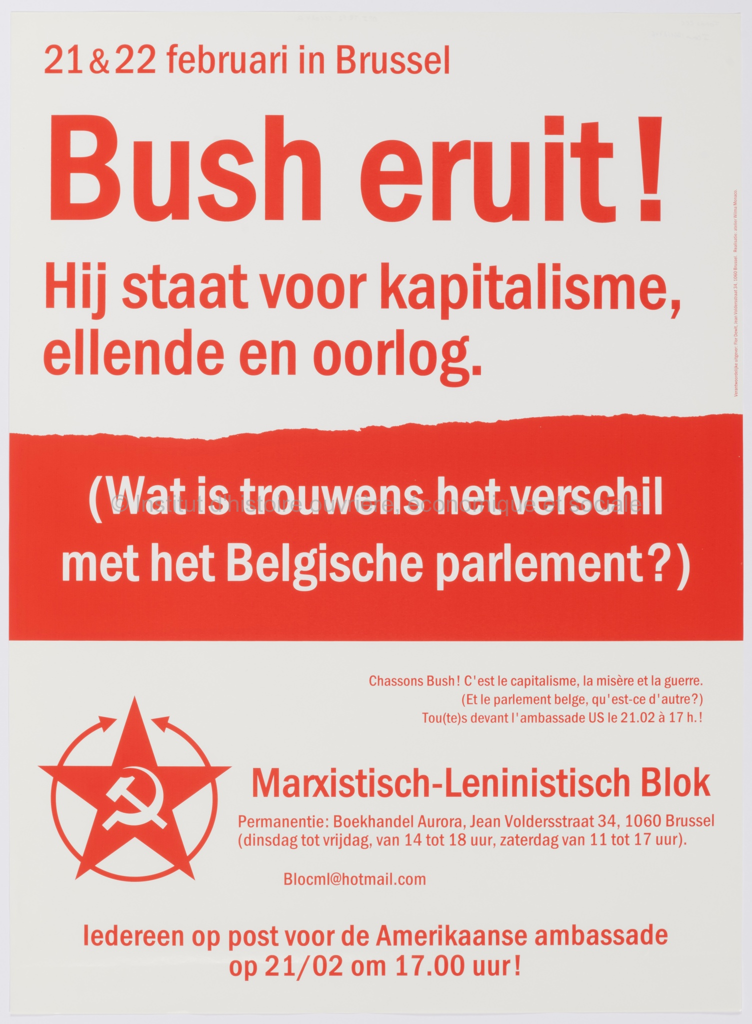 Bush eruit ! Hij staat voor kapitalisme, ellende en oorlog (wat is trouwens het verschil met het Belgische parlement ?) : 21 & 22 februari in Brussel